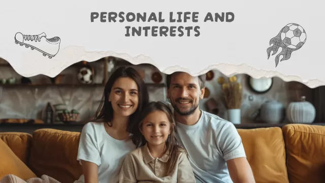 Personal Life and Interests